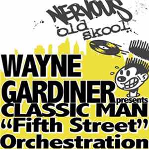 Wayne Gardiner Presents Classic Man - "Fifth Street" Orchestration Mp3