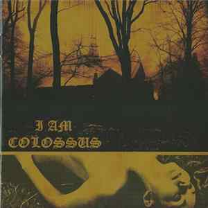 I Am Colossus - I Am Colossus Mp3