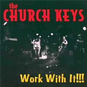 The Church Keys - Work With It!!! Mp3
