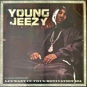 Young Jeezy - Let's Get It: Thug Motivation 101 Mp3