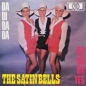 The Satin Bells - Da Di Da Da / Oh No, Oh Yes Mp3