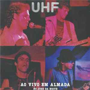 UHF - Ao Vivo Em Almada - No Jogo Da Noite Mp3