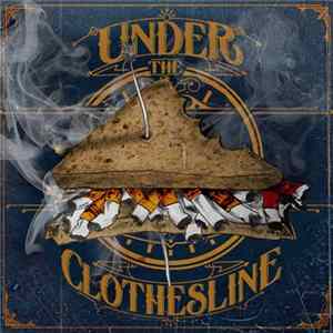 Under The Clothesline - Cigarette Sandwich Mp3