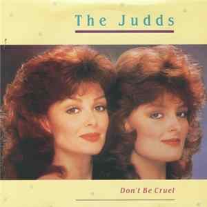 The Judds (Wynonna & Naomi) - Don't Be Cruel Mp3