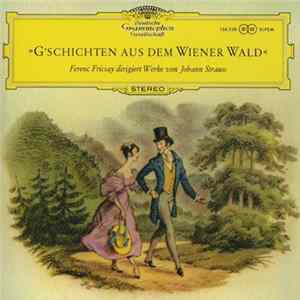 Ferenc Fricsay, Johann Strauss - G'Schichten Aus Dem Wiener Wald Mp3