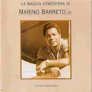 Marino Barreto Jr. - La Magica Atmosfera Di Marino Barreto Jr. Mp3