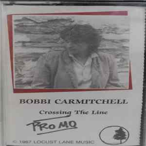 Bobbi Carmitchell - Crossing The Line Mp3
