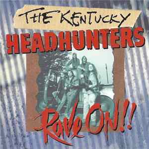 The Kentucky Headhunters - Rave On!! Mp3
