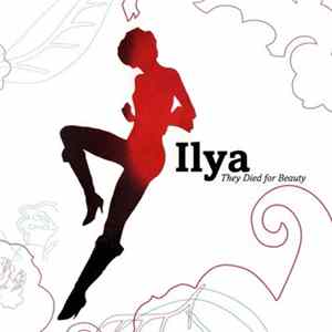 Ilya - They Died For Beauty Mp3