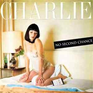 Charlie - No Second Chance Mp3