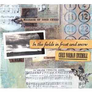 Chris Norman Ensemble - In The Fields In Frost And Snow Mp3