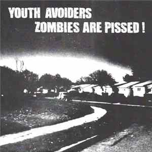 Youth Avoiders / Zombies Are Pissed ! - Youth Avoiders / Zombies Are Pissed ! Mp3