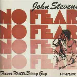 John Stevens , Trevor Watts, Barry Guy - No Fear Mp3