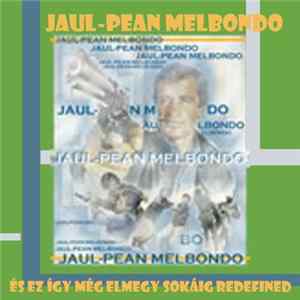 Jaul-Pean Melbondo - És Ez Így Még Elmegy Sokáig Redefined Mp3