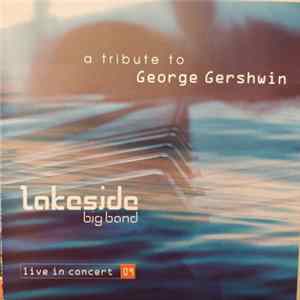 Lakeside Big Band - A Tribute To George Gershwin (Live In Concert 09) Mp3