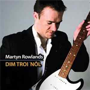 Martyn Rowlands - Dim Troi 'Nôl Mp3