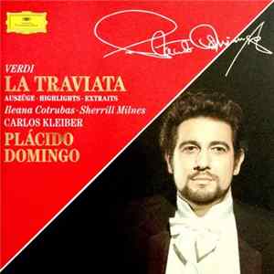 Carlos Kleiber, Bayerischer Staatsopernchor, Bayerisches Staatsorchester, Placido Domingo, Ileana Cotrubas, Sherrill Milnes - La Traviata (Auszüge • Highlights • Extraits) Mp3