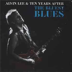 Alvin Lee & Ten Years After - The Bluest Blues Mp3