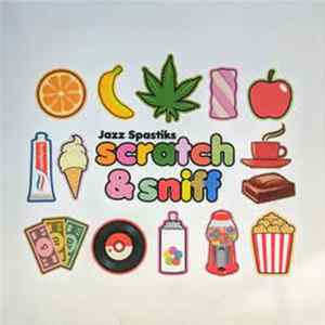 Jazz Spastiks - Scratch & Sniff Mp3
