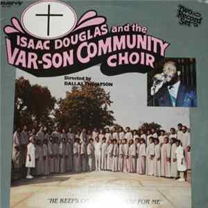 Isaac Douglas And The Var-Son Community Choir - He Keeps On Making A Way For Me Mp3