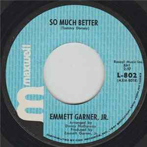 Emmett Garner, Jr. - So Much Better Mp3