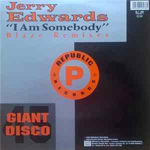 Jerry Edwards - I Am Somebody (Blaze Remixes / Rock Shock Remixes) Mp3