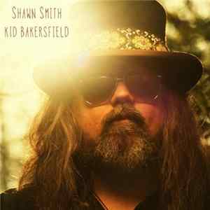 Shawn Smith - Kid Bakersfield Mp3