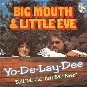 Big Mouth & Little Eve - Yo-De-Lay-Dee Mp3