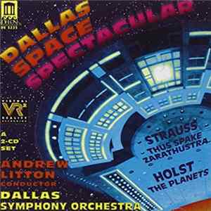 Richard Strauss, Gustav Holst / Andrew Litton, Dallas Symphony Orchestra - Dallas Space Spectacular (Thus Spake Zarathustra, The Planets) Mp3