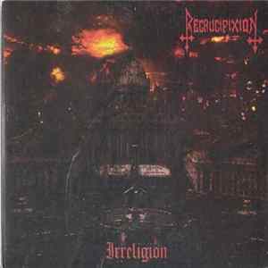 Recrucifixion - Irreligion Mp3