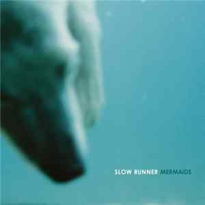 Slow Runner - Mermaids Mp3