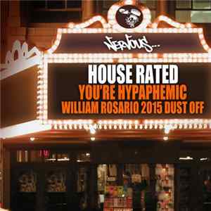 House Rated - You're Hypaphemic (William Rosario 2015 Dust Off Mixes) Mp3