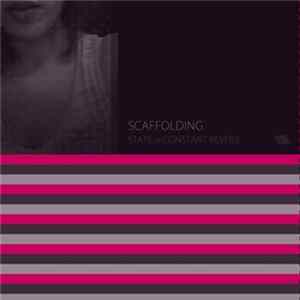 Scaffolding - State Of Constant Reverie Mp3