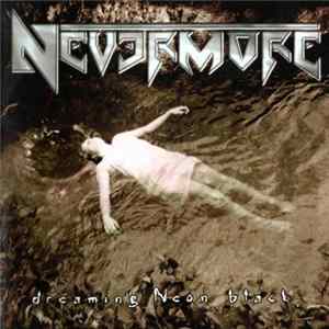 Nevermore - Dreaming Neon Black Mp3