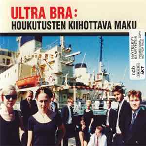 Ultra Bra - Houkutusten Kiihottava Maku Mp3
