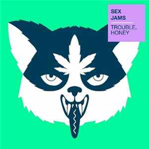 Sex Jams - Trouble, Honey Mp3