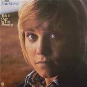Anne Murray - Talk It Over In The Morning Mp3