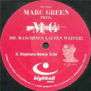 Marc Green Pres. MG - Die Maschinen Laufen Weiter! Mp3