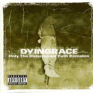 Dyingrace - Only The Determined Path Remains Mp3