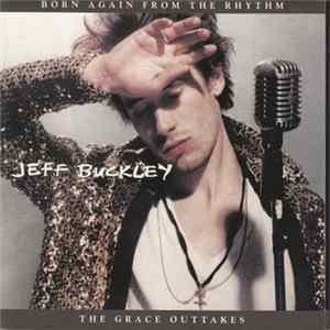 Jeff Buckley - Born Again From The Rhythm Mp3