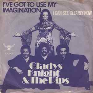 Gladys Knight & The Pips - I've Got To Use My Imagination / I Can See Clearly Now Mp3