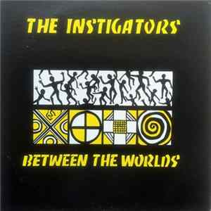 The Instigators - Between The Worlds Mp3