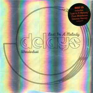 Delays - Lost In A Melody / Wanderlust Mp3