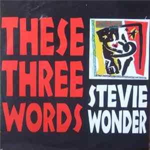 Stevie Wonder - These Three Words Mp3