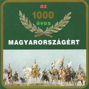 Various - Az 1000 Éves Magyarországért Mp3