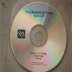 Tiny Masters Of Today - Big Noise EP Mp3