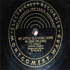 Jimmie Rodgers - My Little Old Home Down In New Orleans / Lullaby Yodel Mp3