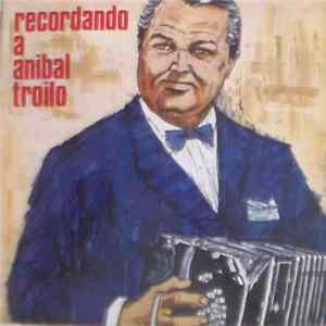 Aníbal Troilo - Recordando A Aníbal Troilo Mp3