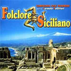 Compagnia Folk Taormina diretta da Carmelo Pellitteri - Folclore Siciliano Mp3
