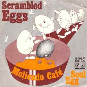 Scrambled Eggs - Moliendo Café / Soul Egg Mp3